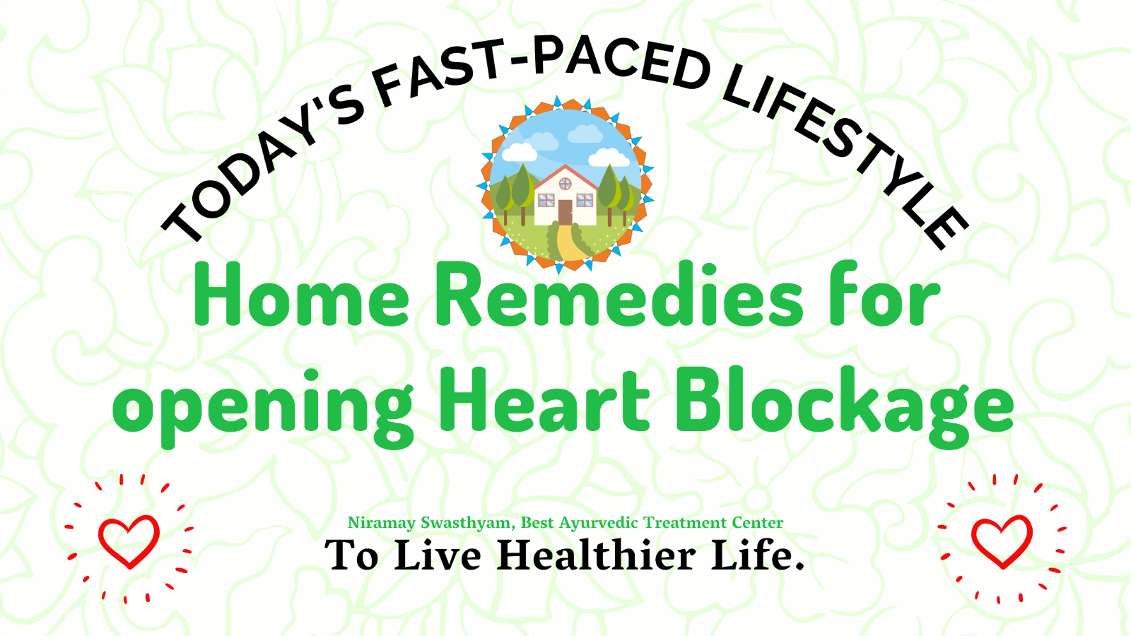 Home remedies for opening heart blockage in today's fast-paced lifestyle.