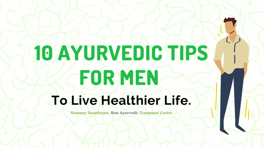 Ayurvedic Tips For Men To Live Healthier Life.